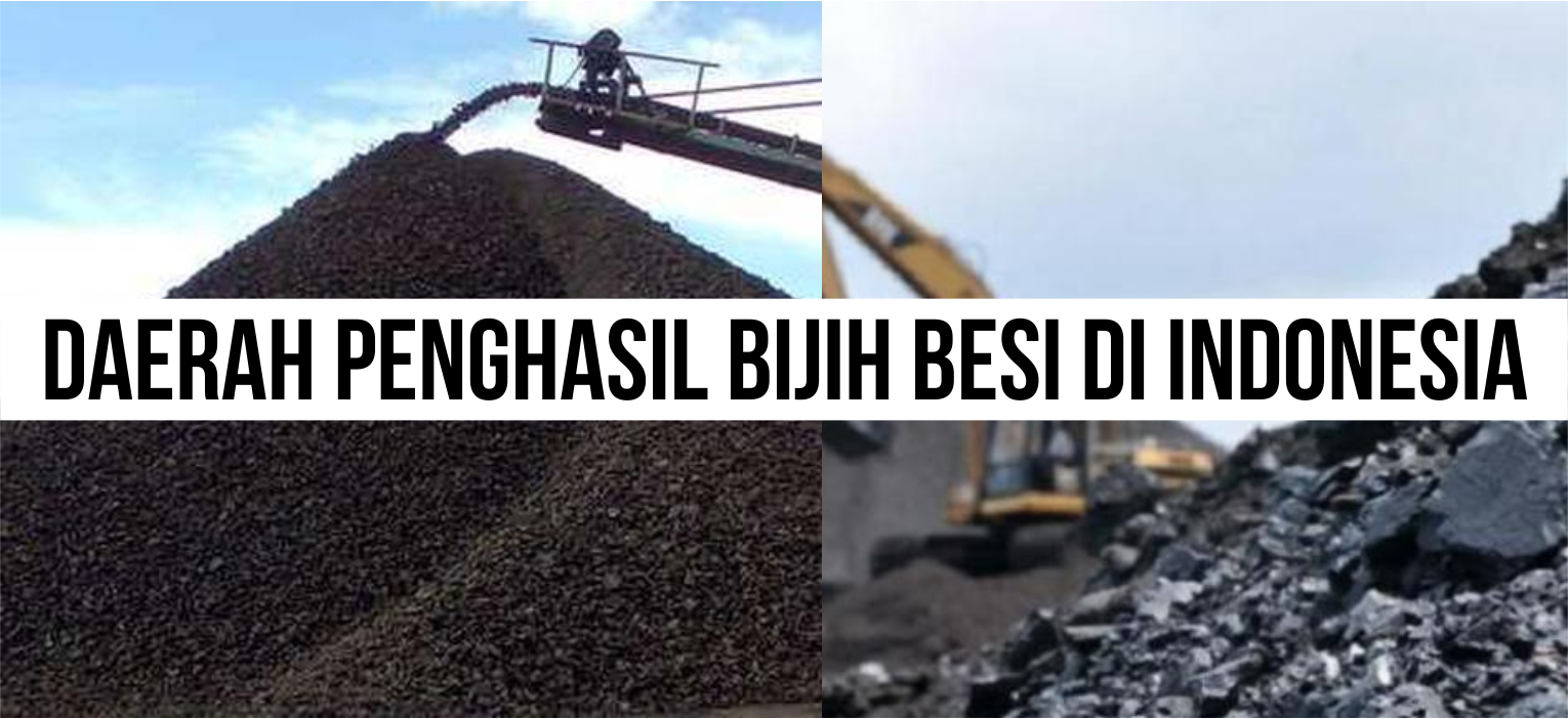 Daerah daerah Penghasil Bijih  Besi  di Indonesia Bagas 