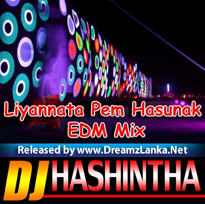 Liyannata Pem Hasunak EDM Mix Dj HashinTha