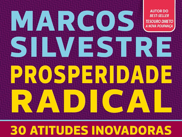 Resenha  Prosperidade Radical - Prof. Marcos Silvestre