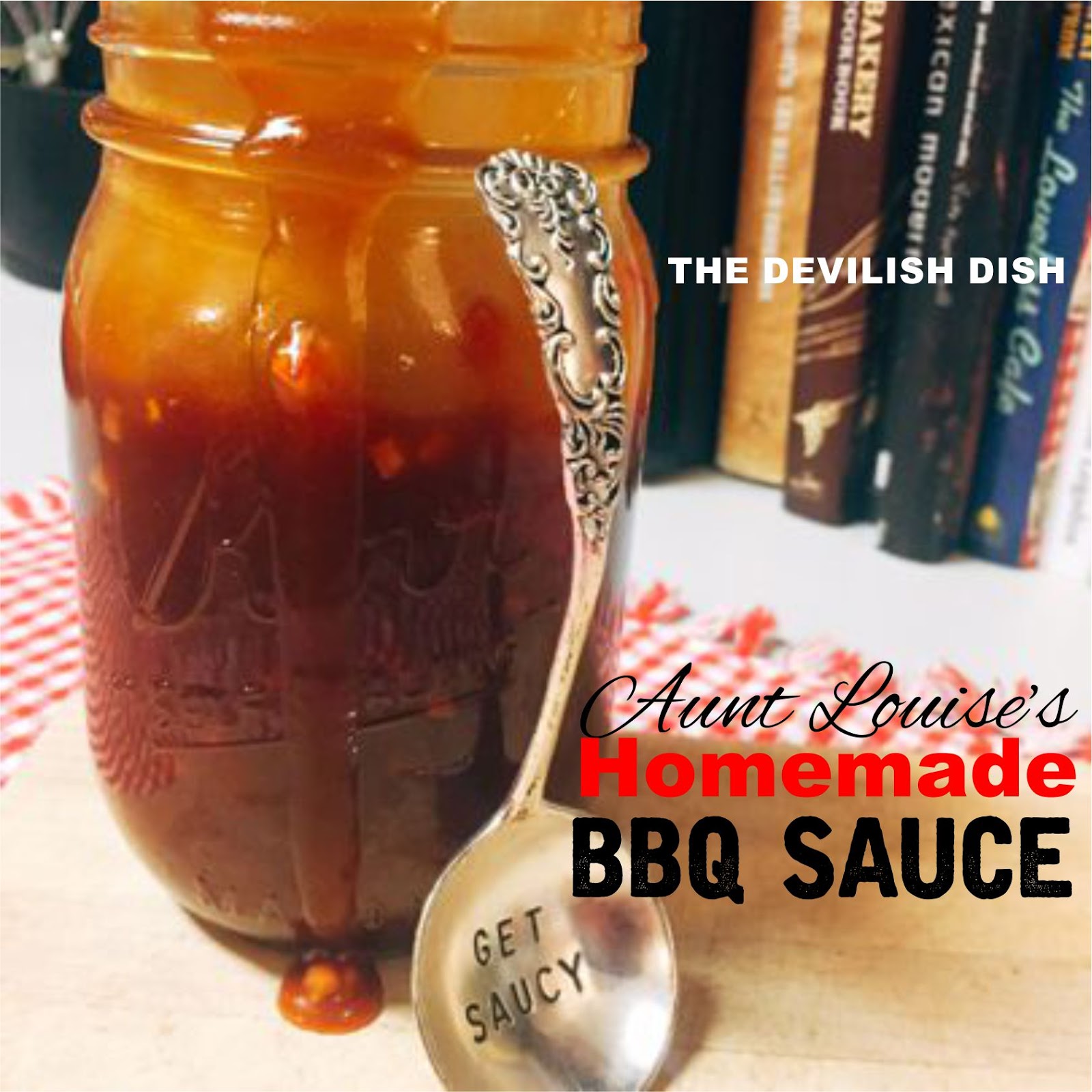The Devilish Dish Aunt Louise's Homemade BBQ Sauce
