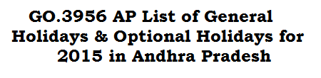 GO.3956 AP List of General Holidays & Optional Holidays for 2015 in Andhra Pradesh