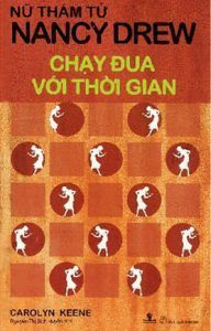 Nữ Thám Tử Nancy Drew: Chạy Đua Với Thời Gian - Carolyn Keene