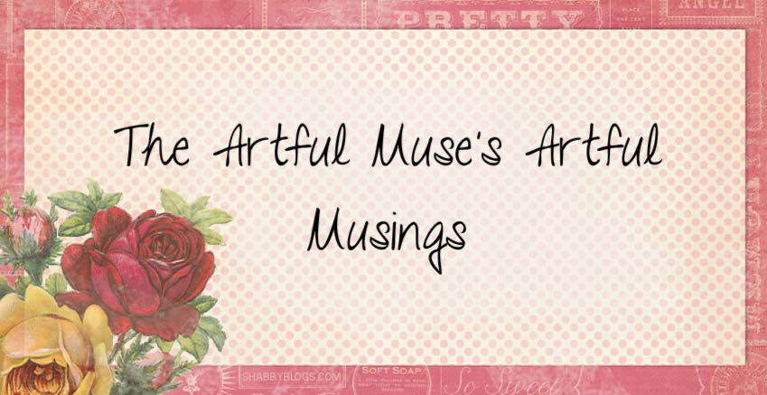 The Artful Muse's Artful Musings