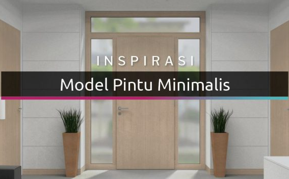 20 model pintu minimalis modern dengan desain stylish dan elegan terbaru