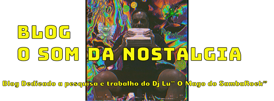 O Som da Nostalgia(Brazilian Samba Rock)