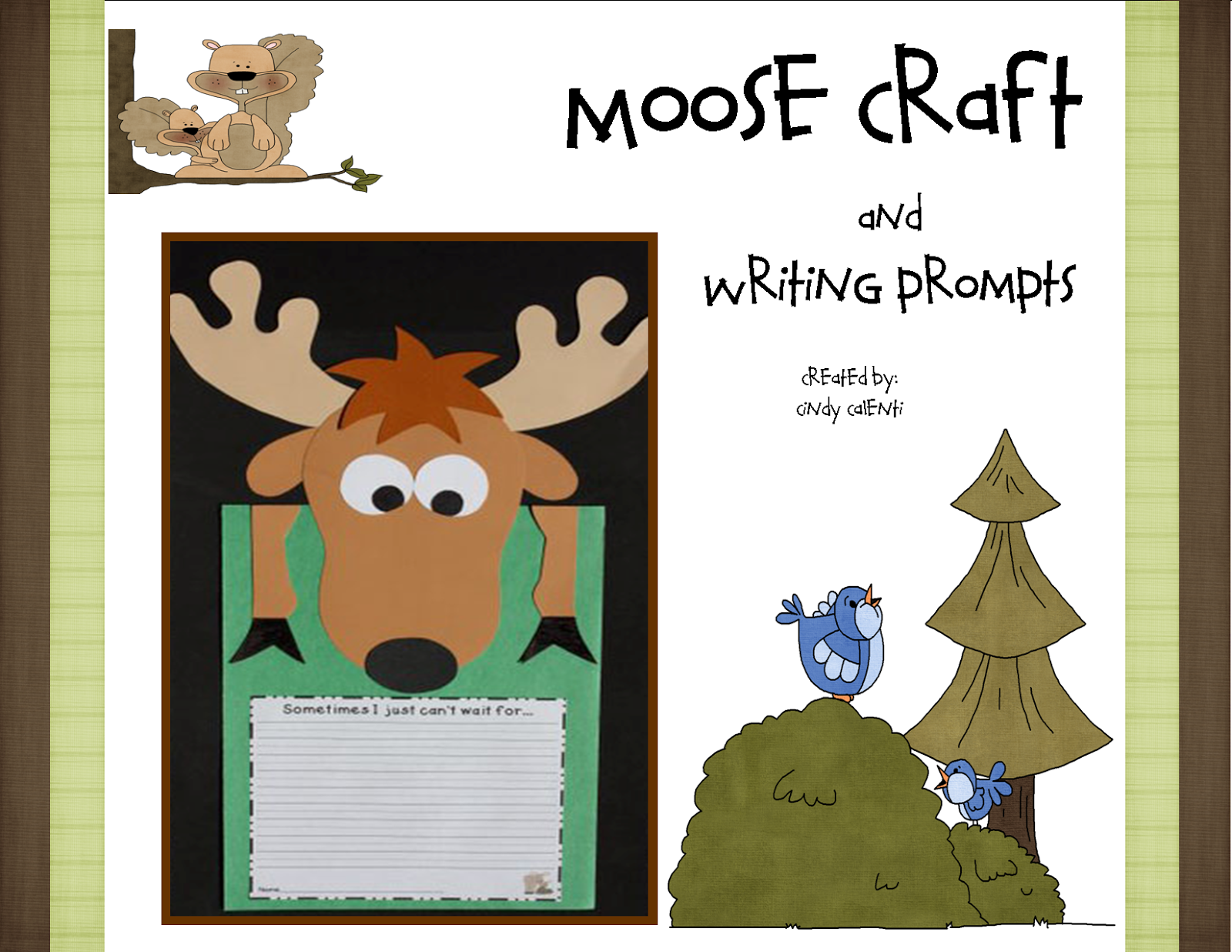 http://www.teacherspayteachers.com/Product/Camping-Moose-Craft-and-Writing-Prompts-555246