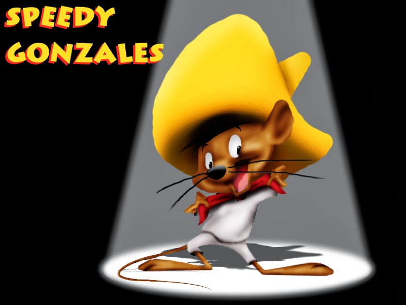 Speedy Gonzales.