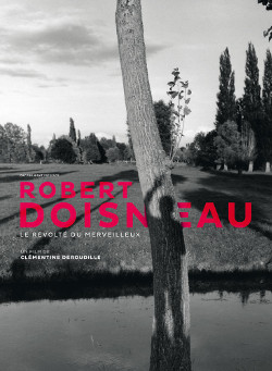 Robert Doisneau, le révolté du merveilleux **½