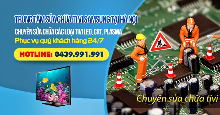 Trung tâm bảo hành tivi Samsung tại Hà Nội | sửa tivi LED tại nhà