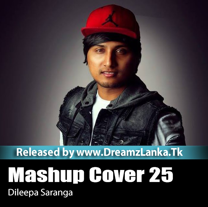Mashup Cover 25 - Dileepa Saranga