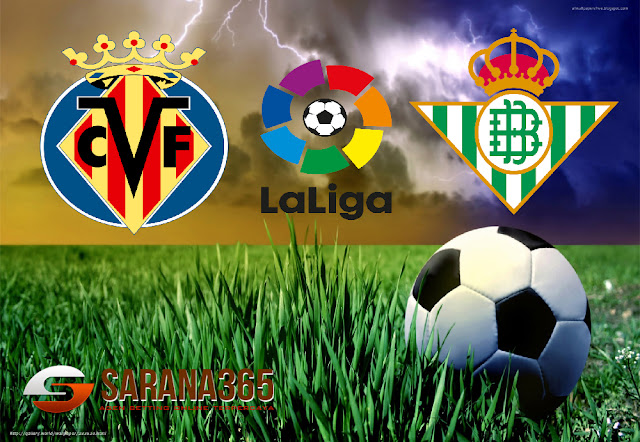 Prediksi Villarreal vs Real Betis Senin,11 September 2017 ...