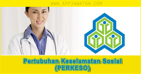 Jawatan Kosong di Pertubuhan Keselamatan Sosial (PERKESO)