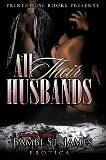 All Their Husbands - an erotic, suspenseful drama filled novel by Bambi St. James