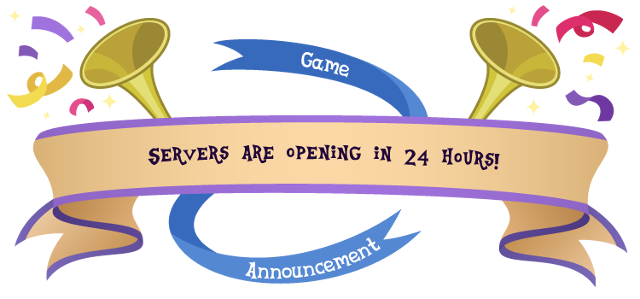 Game announcement: servers are opening in 24 hours!
