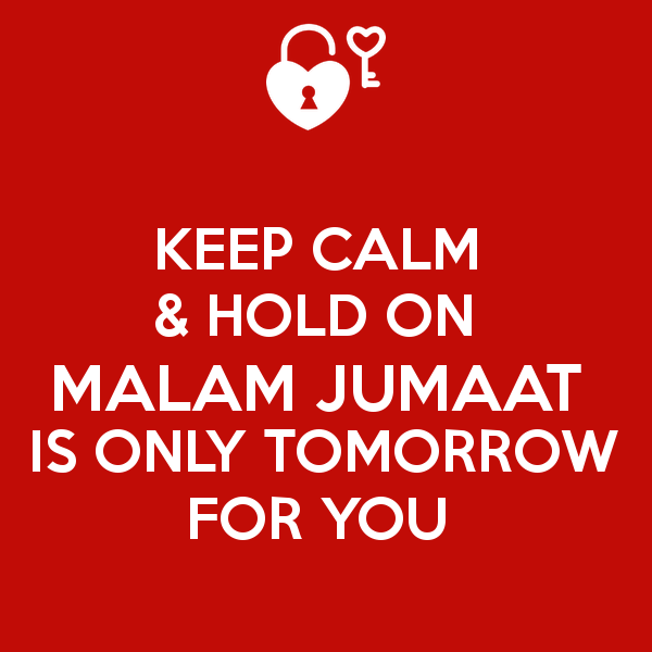 Hai....Malam Ni Kan Malam Jumaat! Hai....Malam Ni Kan Malam Jumaat!