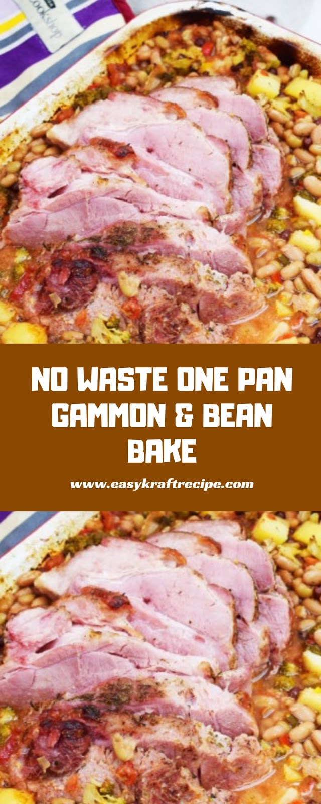 NO WASTE ONE PAN GAMMON AND BEAN BAKE