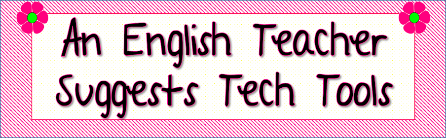 An English Teacher Suggests Tech Tools