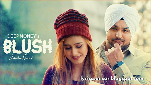 BLUSH LYRICS : Deep Money | Enzo & Mintu Sohi BLUSH LYRICS : Deep Money | Enzo & Mintu Sohi