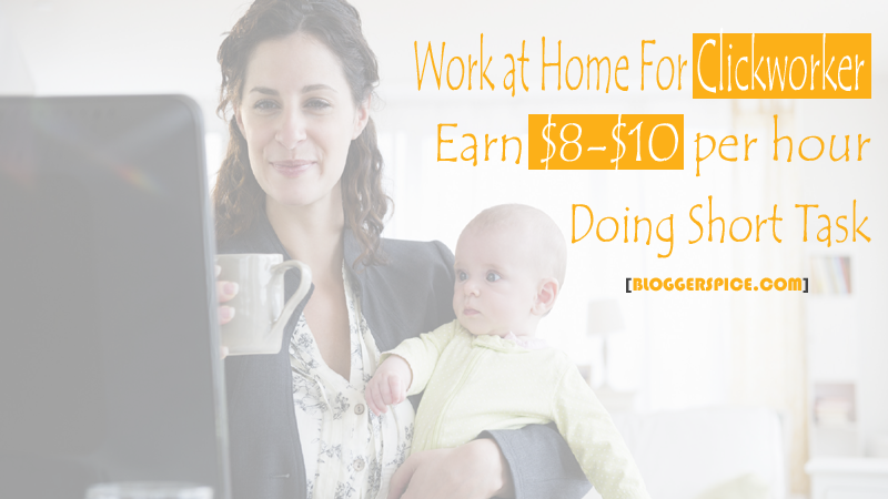 Work at Home For Clickworker and Earn $8-$10 per hour Doing Short Task make money online from clickworker