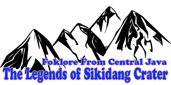 The Legend of Sikidang Crater