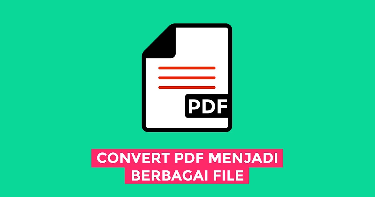 Cara Mengubah File PDF Menjadi File Word, Excel, Powerpoint, atau