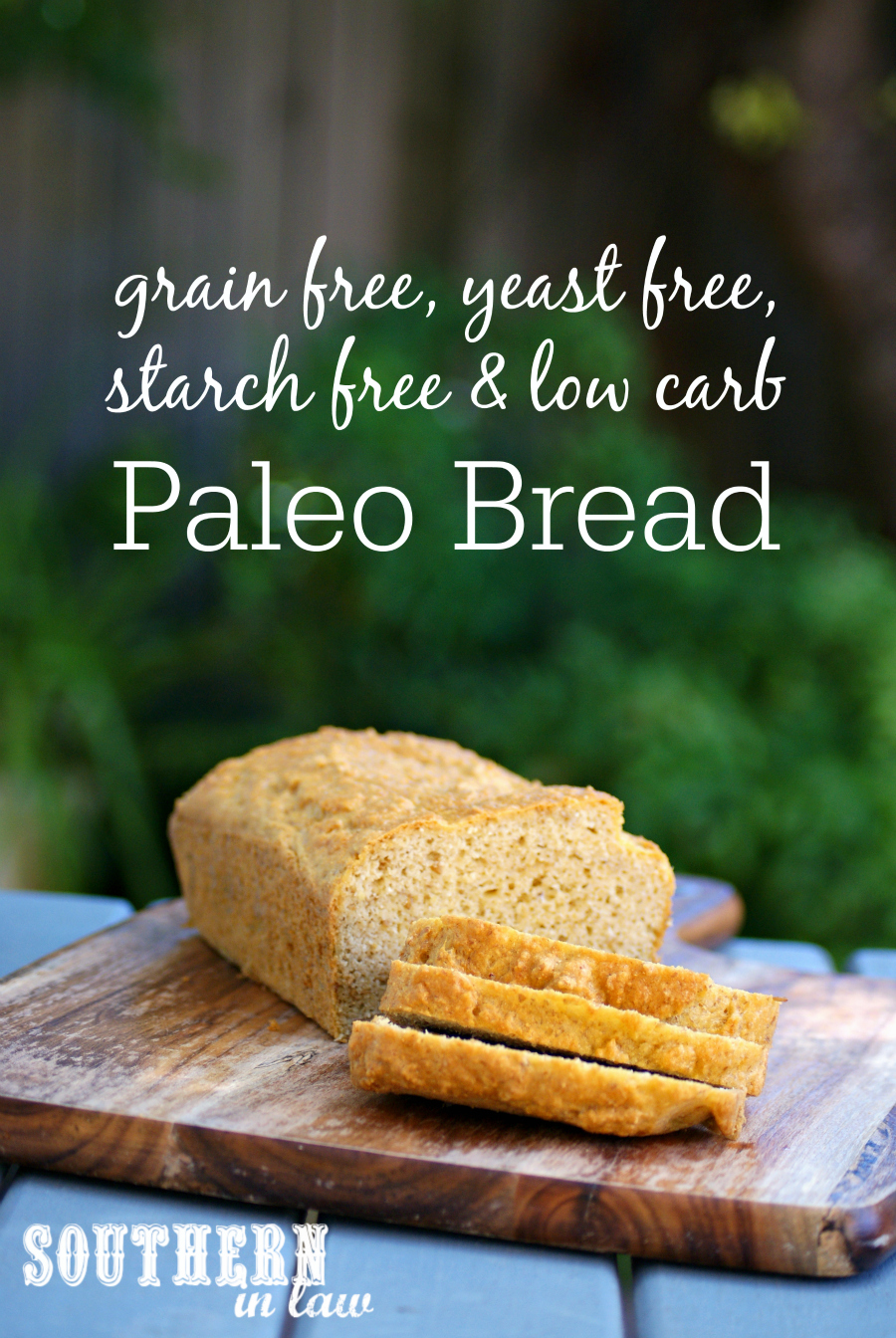Southern In Law Recipe Starch, Yeast & Grain Free Paleo Bread