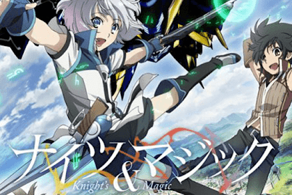 Sinopsis Knight's & Magic (2017)