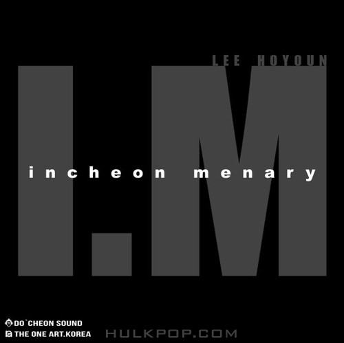Lee Hoyoun – I.M Incheon Menary – Single