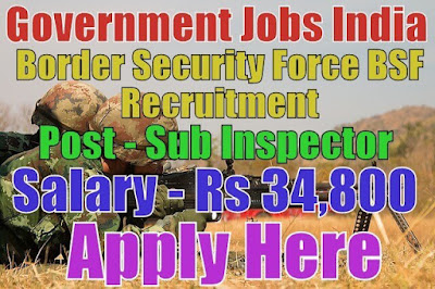Border Security Force BSF Recruitment 2017