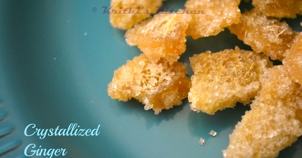 Krithi's Kitchen Crystallized Ginger / Candied Ginger