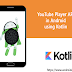 YouTube Player API in Android using Kotlin
