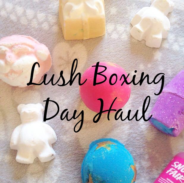 Lush Boxing Day Sales Haul... Food and Other Loves