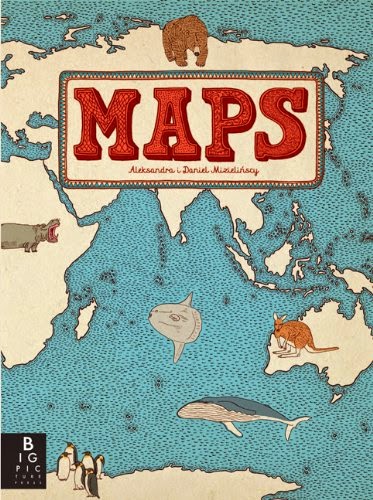 MAPS de Aleksandra Mizielińska and Daniel Mizieliński, edita Big Picture Books