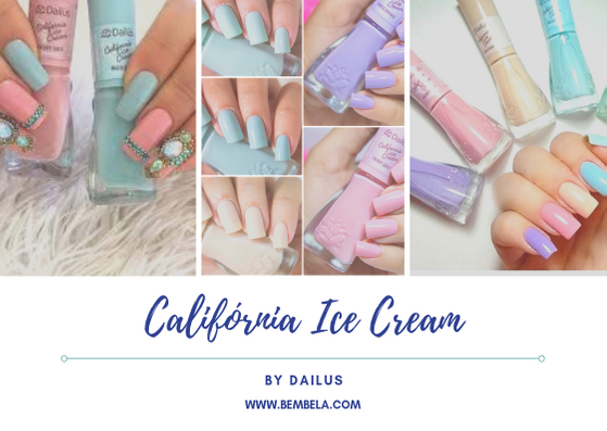 Tudo isso é culpa da Coleção California Ice Cream da Dailus (@dailus) com 5 lindas cores ao estilo candy colors, traz como referência os pontos turísticos californianos. Uma coleção doce e refrescante que conquistou meu coração!   Vamos conhecer?