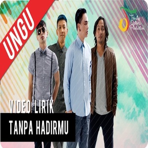 Ungu - Tanpa Hadirmu Download Tanpa Hadirmu by Ungu