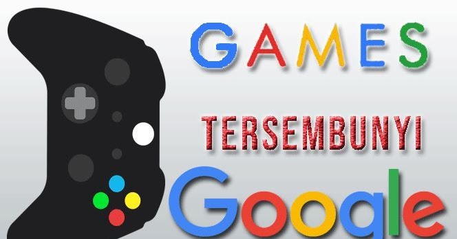 Inilah 13 Game Tersembunyi Google Pasti Seru Yang Tidak Banyak Diketahui Orang Mahdaf Webs