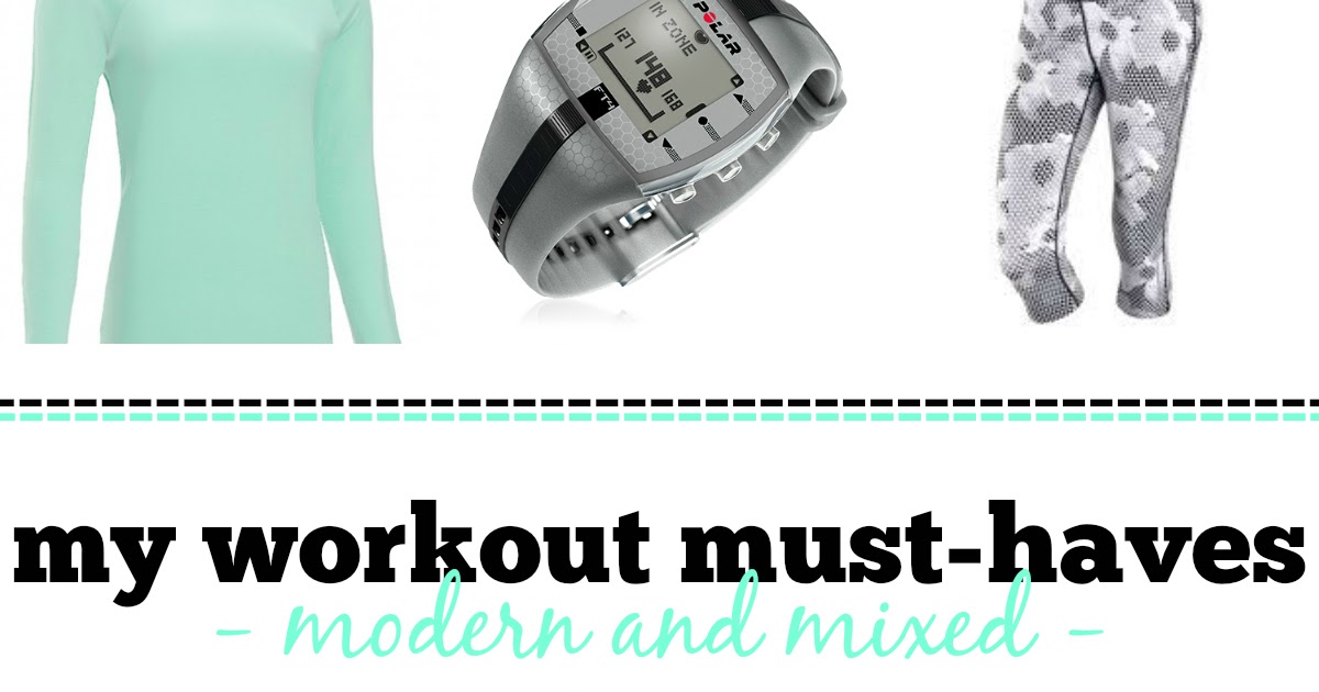 workout must-haves: modern and mixed | what life brings