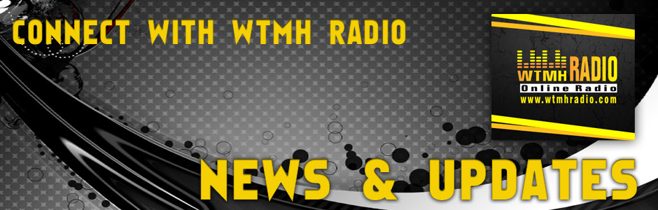 WTMH RADIO NEWS & UPDATES