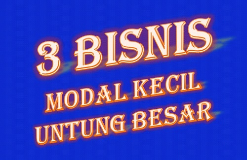 3 Contoh Bisnis Modal Kecil Untung Besar