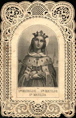 MARCH 14 - ST MATHILDE (MATILDA)