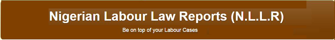           Nigerian Labour Law Reports (N.L.L.R)