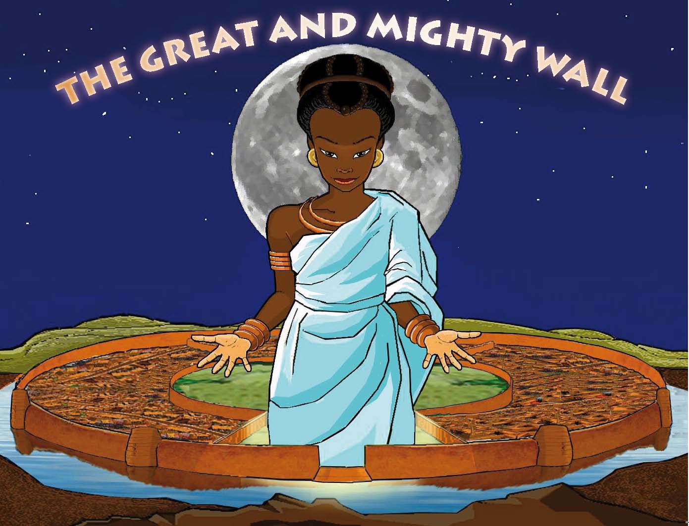 The Great And Mighty Wall A Children's Book Based On Yoruba Queen
