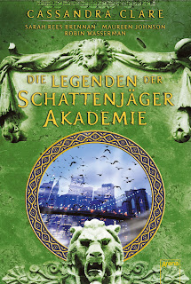 Die Legenden der Schattenjäger Akademie von Cassandra Clare