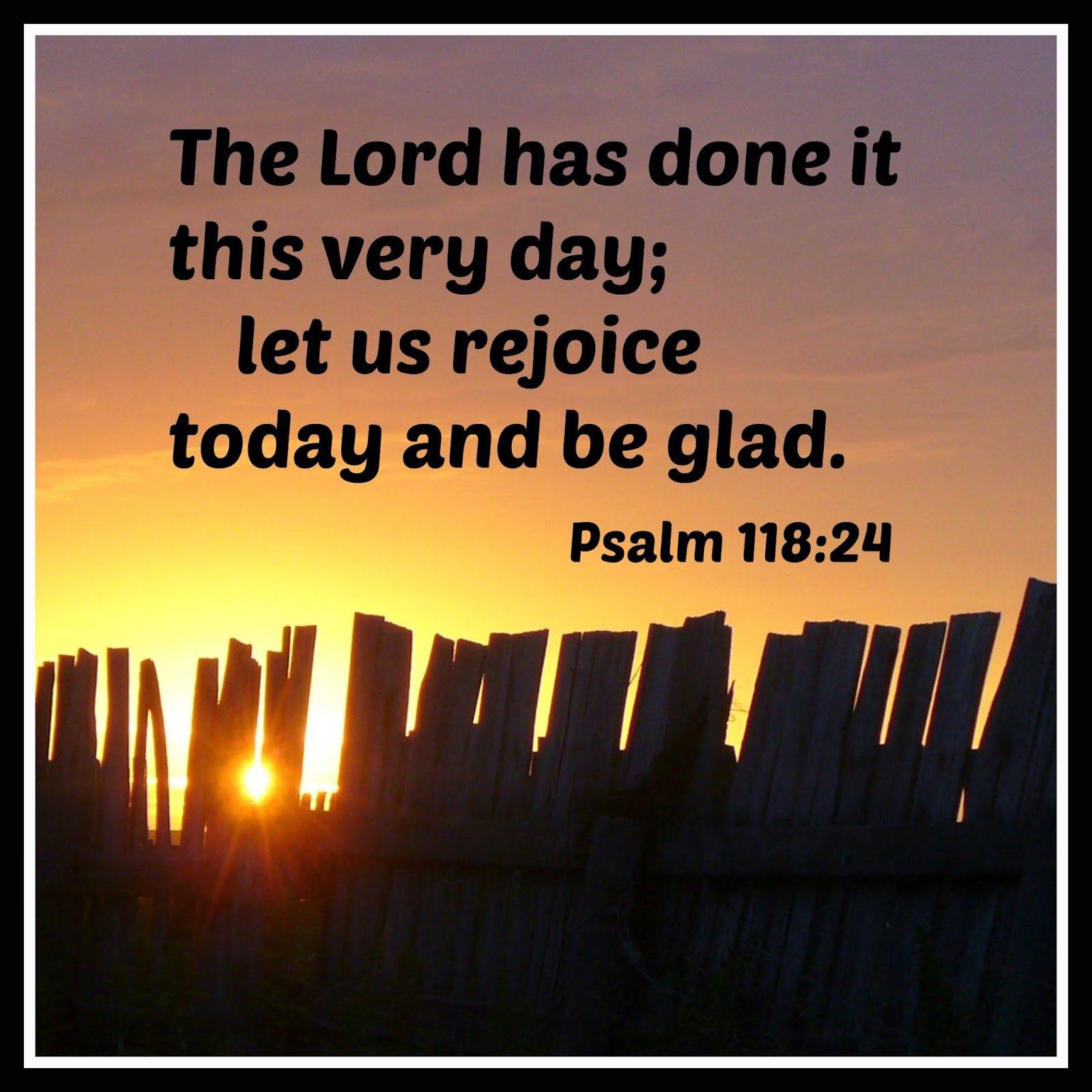 Scripture Pic Psalm 118 24 scripture-pic-psalm-118-24