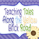 Teaching Tales Along the Yellow Brick Road