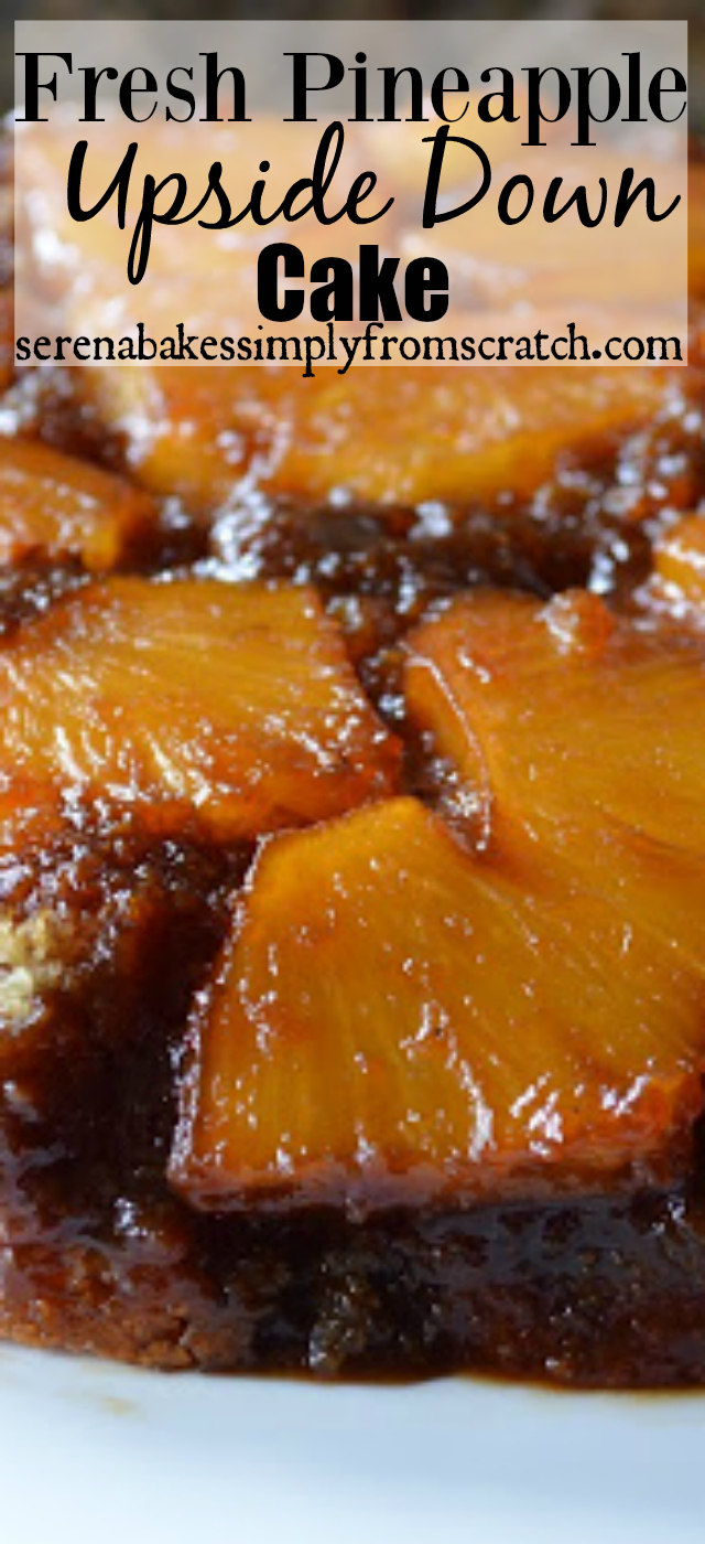 Fresh Pineapple Upside Down Cake From Scratch Serena Bakes Simply