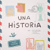 ¿Cómo se crea «Una historia»?