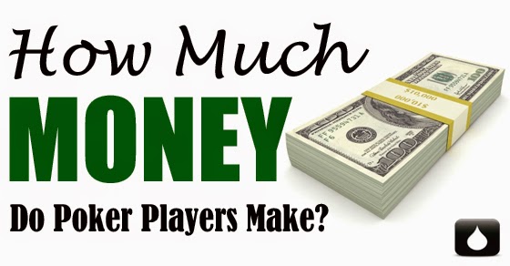 How much do poker players make?