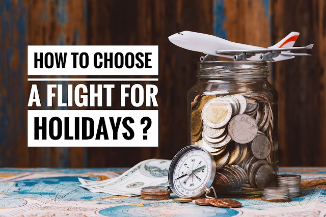 How to choose a flight when travelling for holiday?