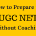 How to Prepare for UGC NET exam without Coaching – Secret Guide